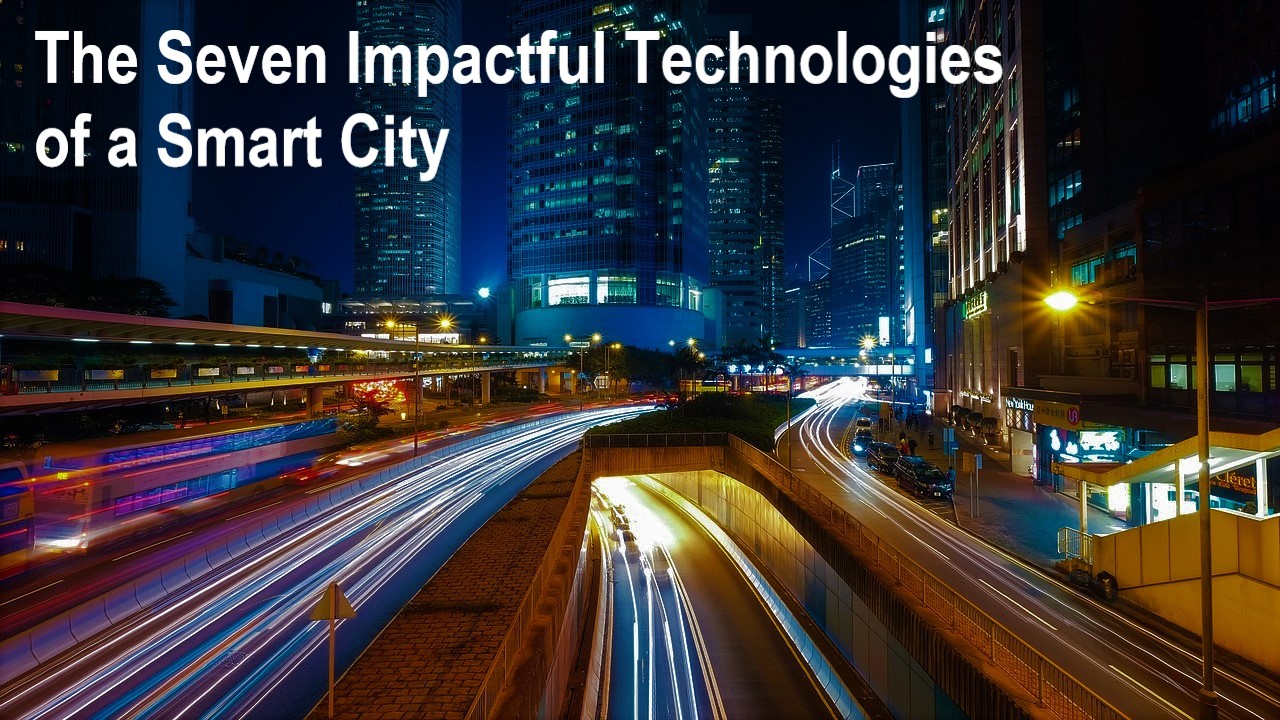 The Seven Impactful Technologies of a Smart City
